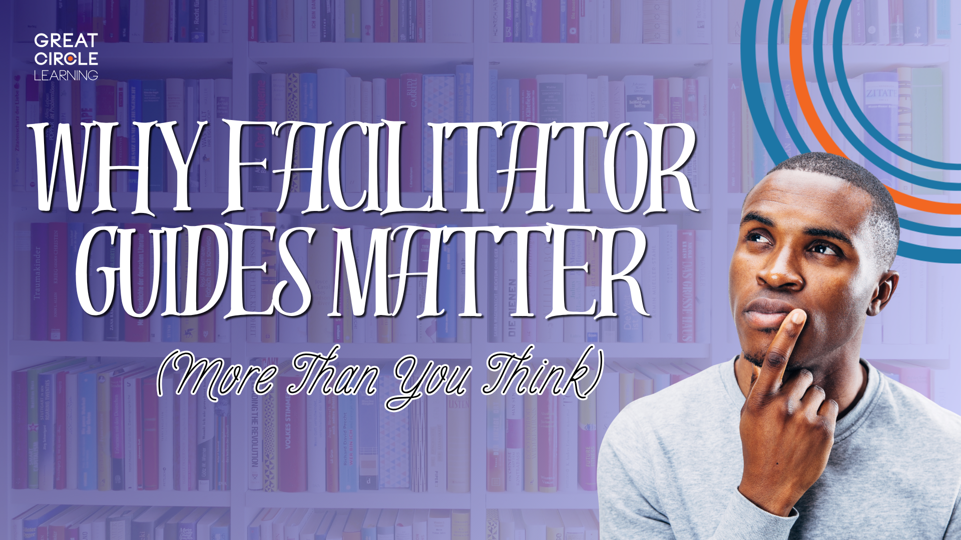 Why Facilitator Guides Matter Thumbnail